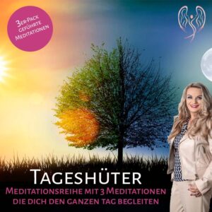 Tageshüter - Meditationsreihe mit 3 Meditationen